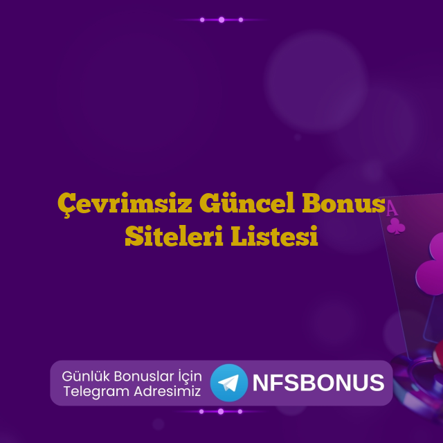 Çevrimsiz Güncel Bonus Siteleri Listesi
